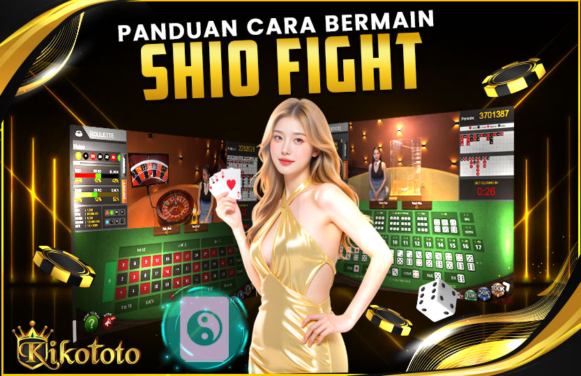 CARA BERMAIN SHIO FIGHT